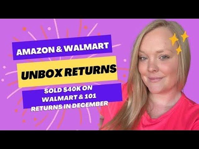 $40k In Walmart Sales in December & 101 Returns! Lets See What I Got Back!