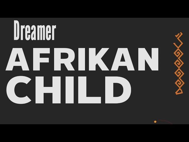 Dreamer - Afrikan Child [Premiere]