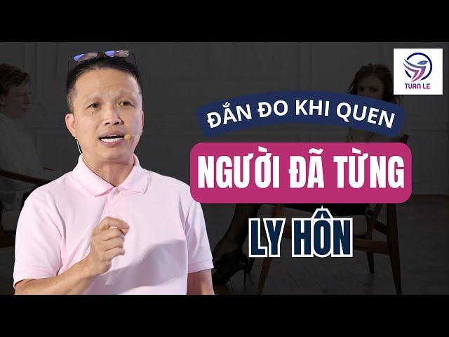 Đắn đo khi quen người đã từng li hôn