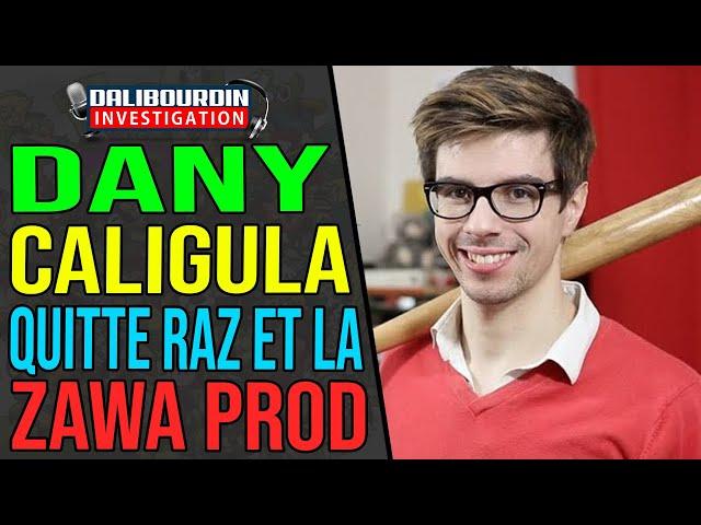 DANY CALIGULA SE SÉPARE DE RAZ ET LA ZAWA PROD RISQUE LA FERMETURE ?