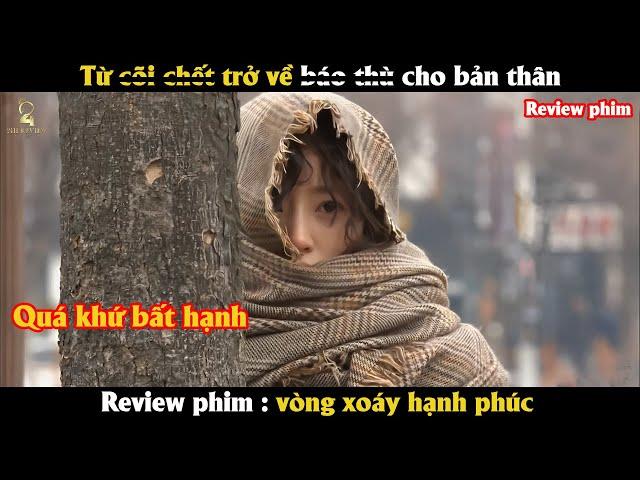 [Review Phim] Thiên kim tiểu thư từ cõ.i chớt trở bá.o th.ù cho bản thân