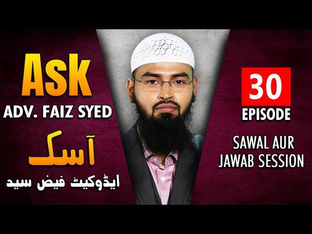 Ask Adv. Faiz Syed - Sawal Aur Jawab Session | Episode 30