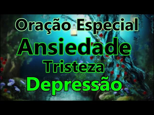 (()) ORAÇÃO ESPECIAL PARA VENCER A ANSIEDADE, A TRISTEZA E A DEPRESSÃO!