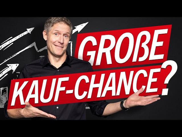 Ist das DIE große Kauf-Chance?