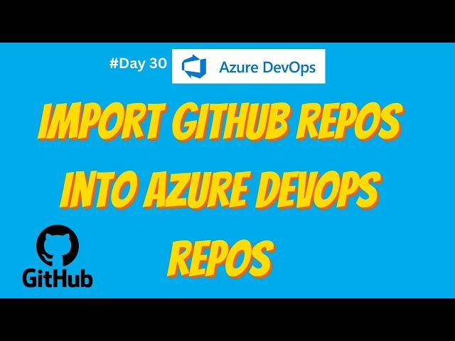 Import GitHub repos into Azure DevOps repos