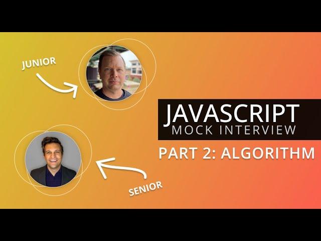 Junior JavaScript Interview - Part 2: Algorithm + Debrief