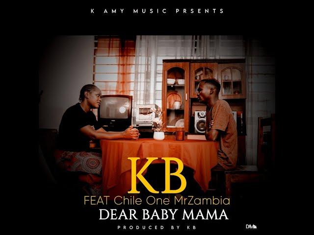 KB Ft Chile One Mr Zambia - Dear Baby Mama (Official Video)