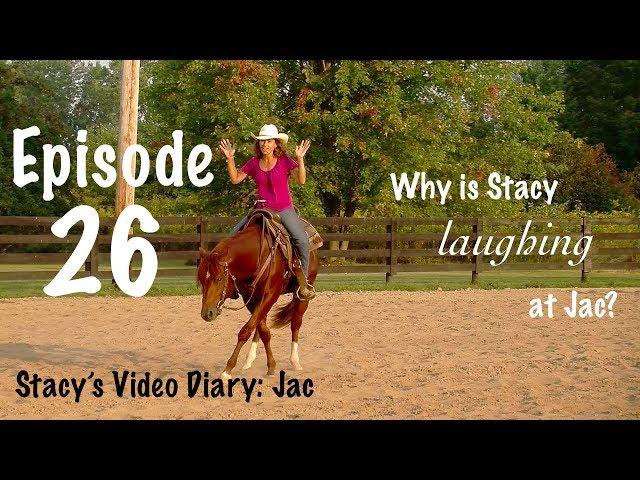 Stacy's Video Diary:Jac- Episode 26-Horse training is a conversation between horse and human