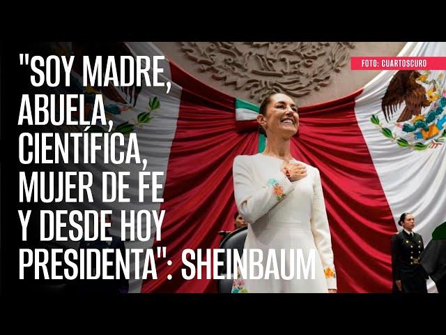 "Soy madre, abuela, científica, mujer de fe y desde hoy Presidenta": Sheinbaum