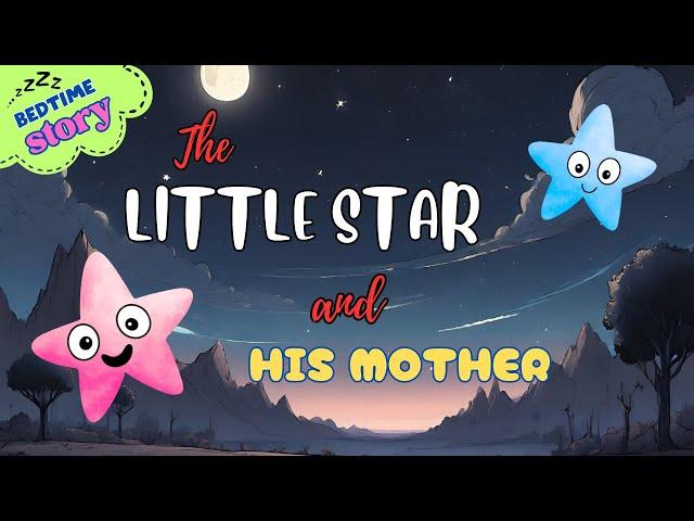 bedtime story THE LITTLE STAR AND HIS MOTHER story telling