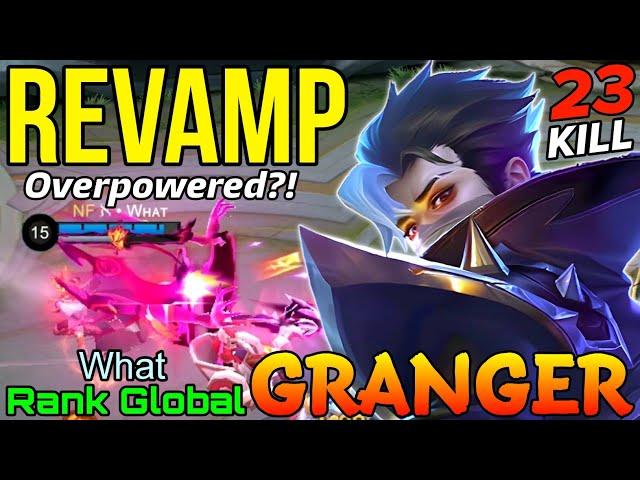 23 Kills Granger New Revamped is Overpowered?! - Top Global Granger by What - Mobile Legends