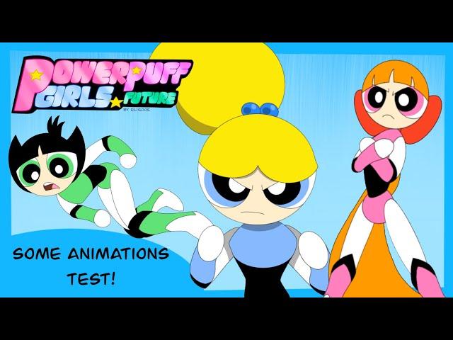 Some animations test for the new series Powerpuff girls future!