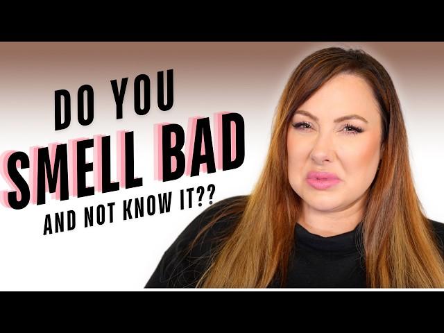 Do you STINK and not know it? . How to Smell Great ALL DAY