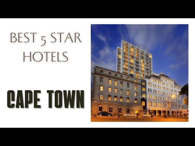 Top 10 hotels in Cape Town: best 5 star hotels, South Africa