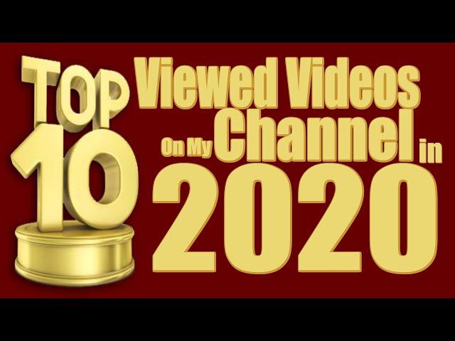 My Top 10 Videos of 2020 | Highest Views on My Channel