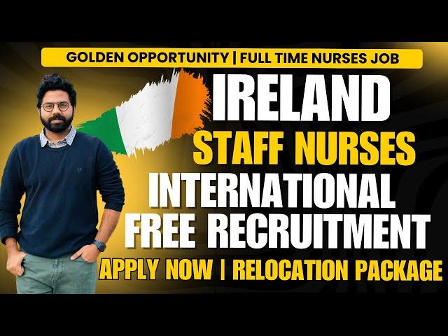 Latest Ireland International Nursing Recruitment 2025| Full Time Staff Nurse Vacancy|Need OET/IELTS