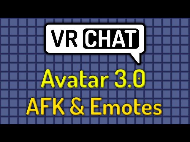 VRChat Avatar 3.0 Tutorial - AFK and Custom Emotes