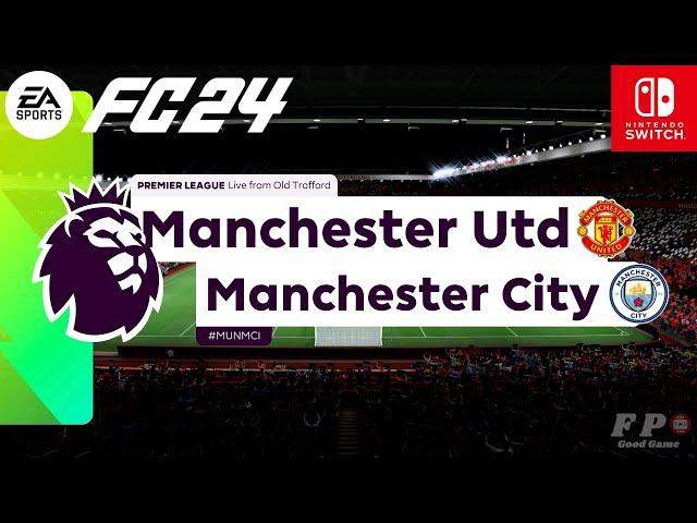 FC 24 Nintendo Switch EPL | Derby Manchester | Old Tranford Full Gameplay