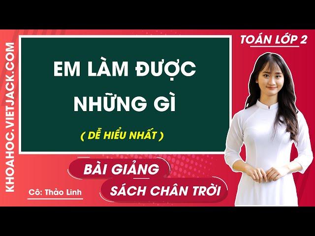 Toán lớp 2 - Chân trời sáng tạo - Em làm được những gì - trang 77 - Cô Thảo Linh (DỄ HIỂU NHẤT)