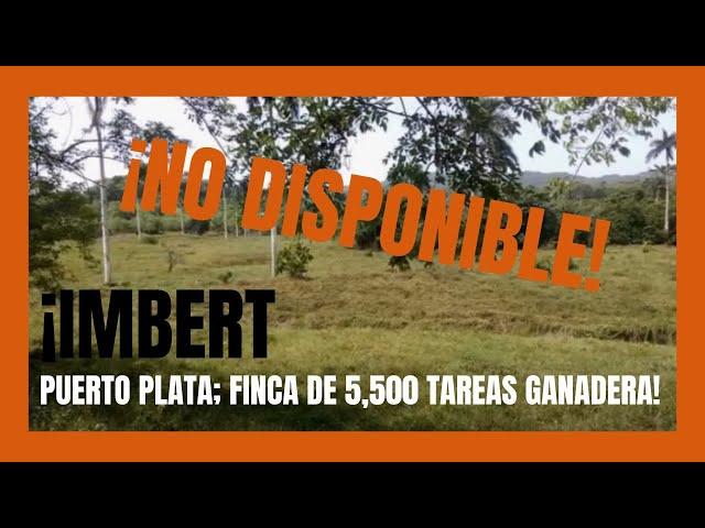 Finca de 5500 tareas Ganadera en Imbert puerto plata Rep Dom