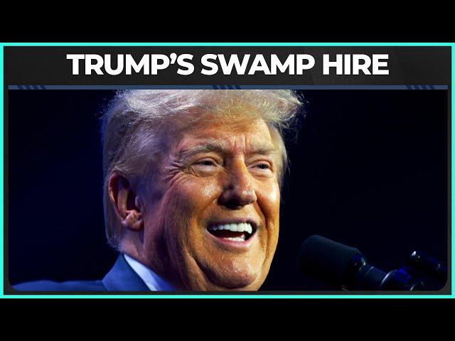 Trump Picks Key Member Of The SWAMP In MAJOR Role