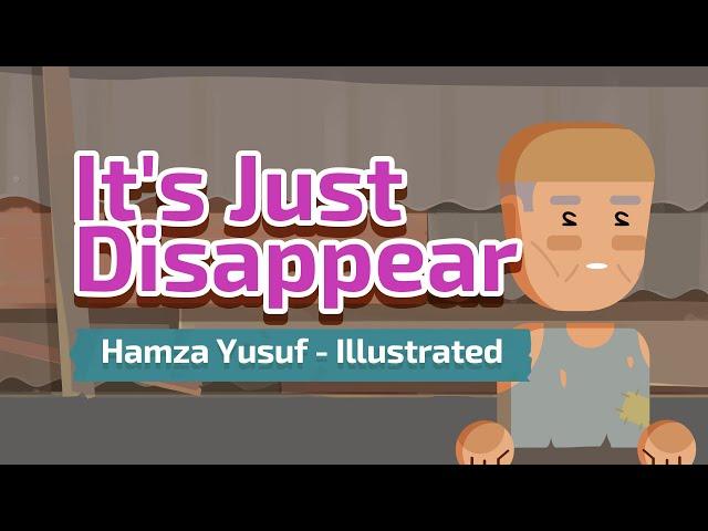 It's Just Disappeared - Hamza Yusuf