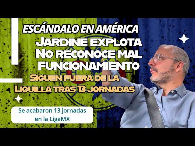 ¡América culpa a todos! No saben ni empatar, ni perder y Jardine explota 