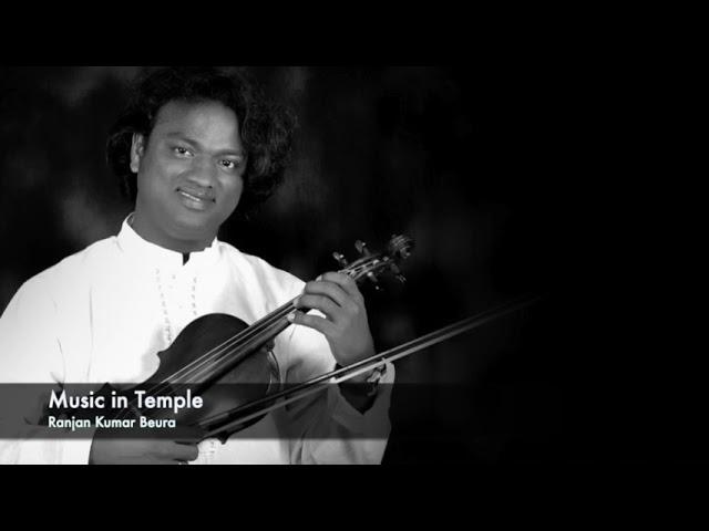 MUSIC IN TEMPLE by RANJAN KUMAR BEURA || VIOLIN INSTRUMENTAL MUSIC ||