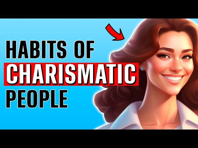 10 Habits of Highly Charismatic People