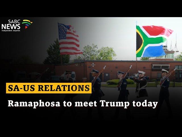 SA-US Relations | Ramaphosa to meet Trump today
