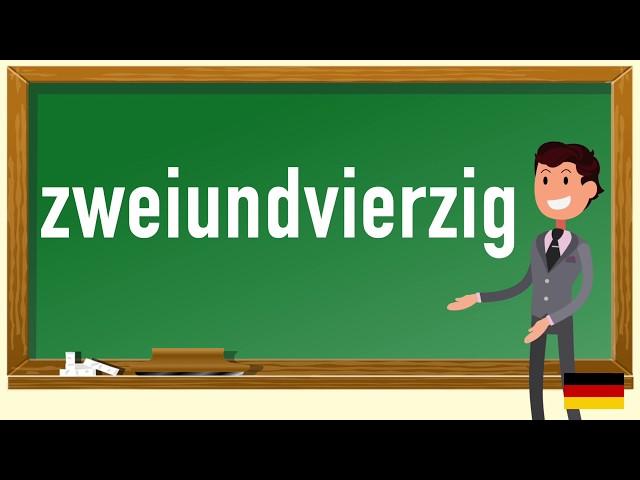 How to pronounce zweiundvierzig  in German