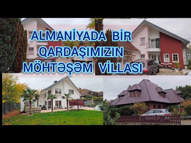 Almaniyada  bir qardaşımızın göz qamaşdıran Villası.