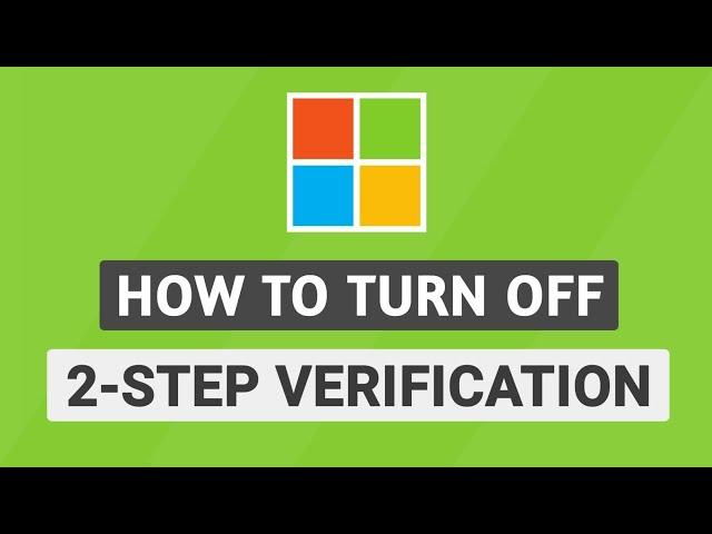 How to Turn Off Two-Step Verification on Microsoft Account!