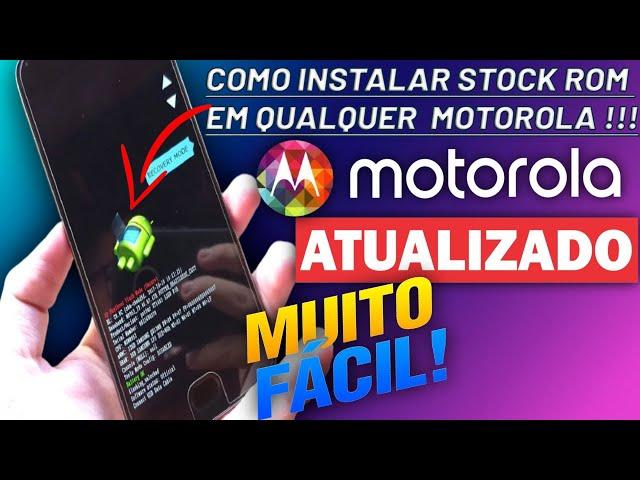 COMO INSTALAR STOCK ROM EM QUALQUER MOTOROLA | ATUALIZADO!!