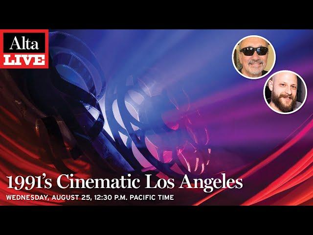 Alta Live: 1991's Cinematic Los Angeles