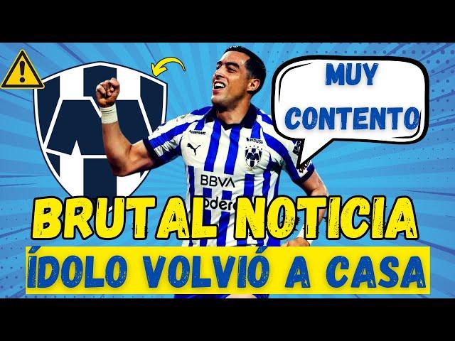 ¡BOMBA DEL AÑO! RAYADOS CIERRA CON ÍDOLO, ¡ÉL ESTÁ DE VUELTA! NOTICIAS DE MONTERREY HOY