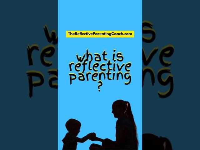 What is Reflective Parenting? ‍ #reflectiveparenting #parenting #parentingtips #parents #shorts