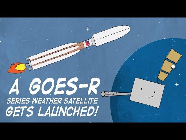 A GOES-R Series Weather Satellite Gets Launched!