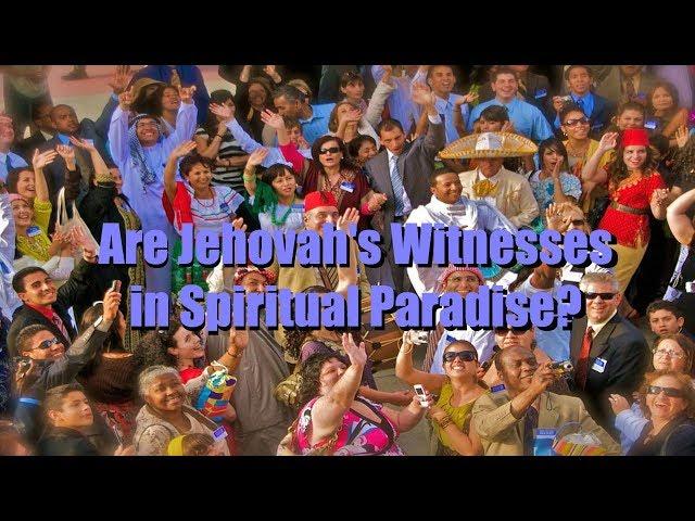 Are Jehovah's Witnesses in Spiritual Paradise?