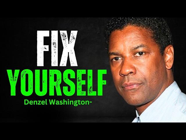 FIX YOURSELF - DENZEL WASHINGTON MOTIVATION