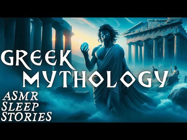 GREEK Myths & Legends: The Gods Of Ancient Greece | Greek Mythology ASMR | Fantasy Bedtime Stories