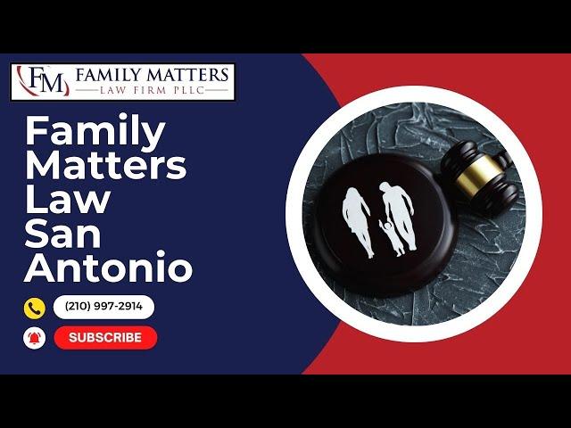 Family Matters Law San Antonio Family Matters Law Firm PLLC