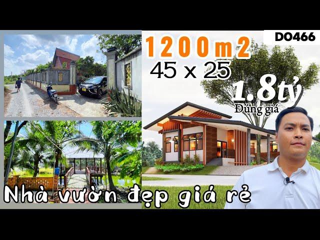 Bán nhà vườn đẹp Long An giá rẻ 1200m2 45x25m đúng giá 1tỷ8 | Nhà vườn 365 | D0466