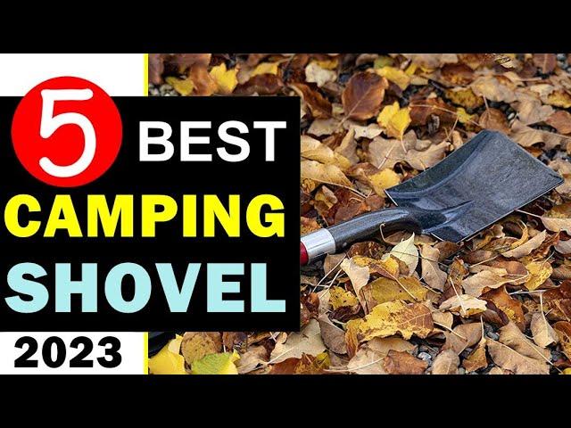 Best Camping Shovel 2023  Top 5 Best Camping Shovel Reviews