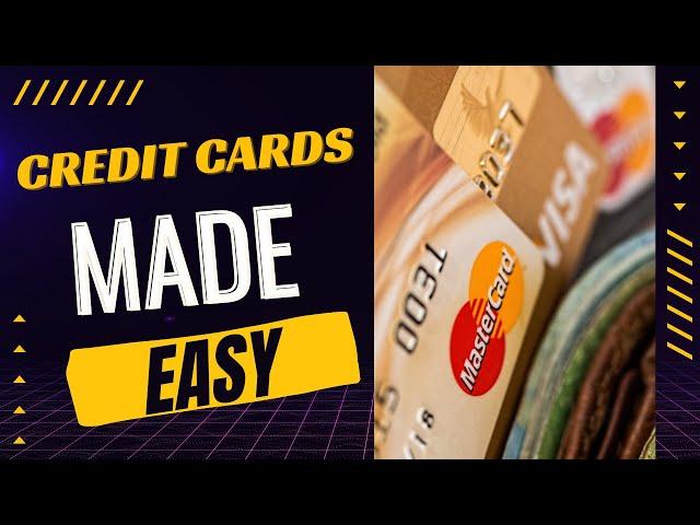 Credit Cards Made Easy | Tutorial 1