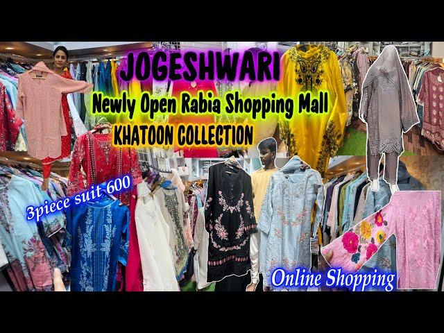 Jogeshwari | RAMADAN LATEST COLLECTION |Newly Open Rabia Shopping Mall |Khatoon Collection |L to 6Xl