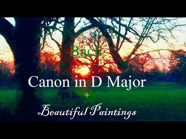 J.S. Bach -  Canon in D Major + Beautiful Paintings