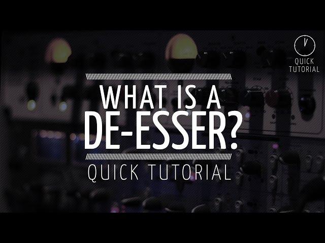 What is a De-esser?