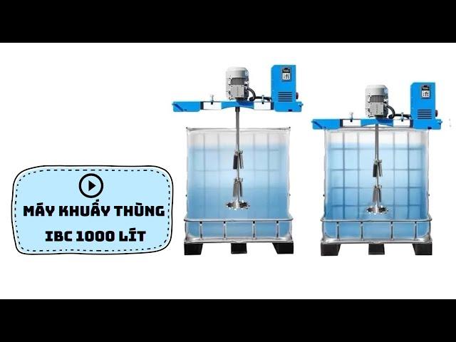 Máy khuấy thùng IBC 1000 lít | Máy khuấy trộn hóa chất Nam Hòa Phát