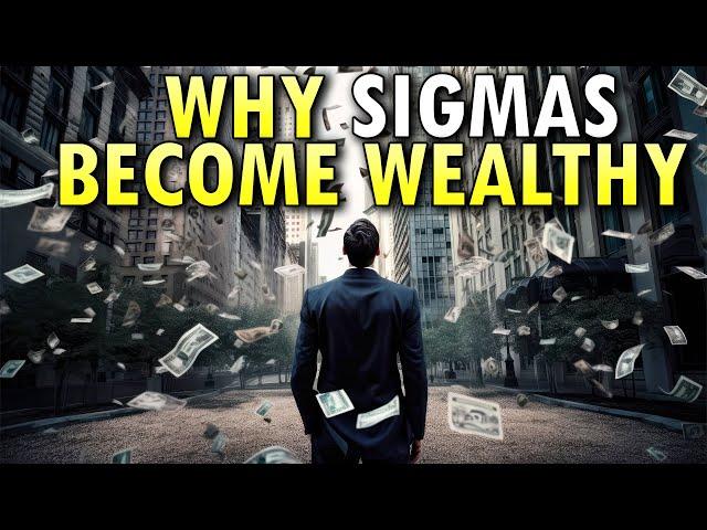 Why Sigma Males Become Wealthy